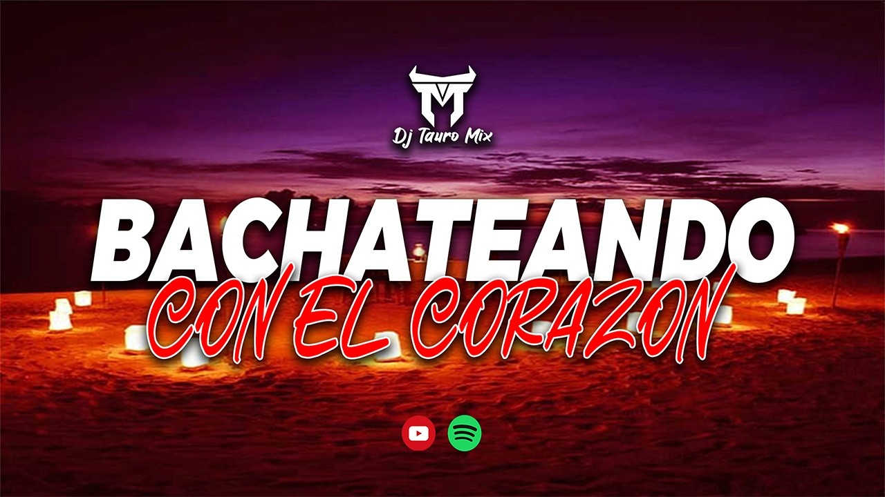 Mix Bachateando Con El Corazón ❤️ Bachatas Románticas | DjTauroMixEc