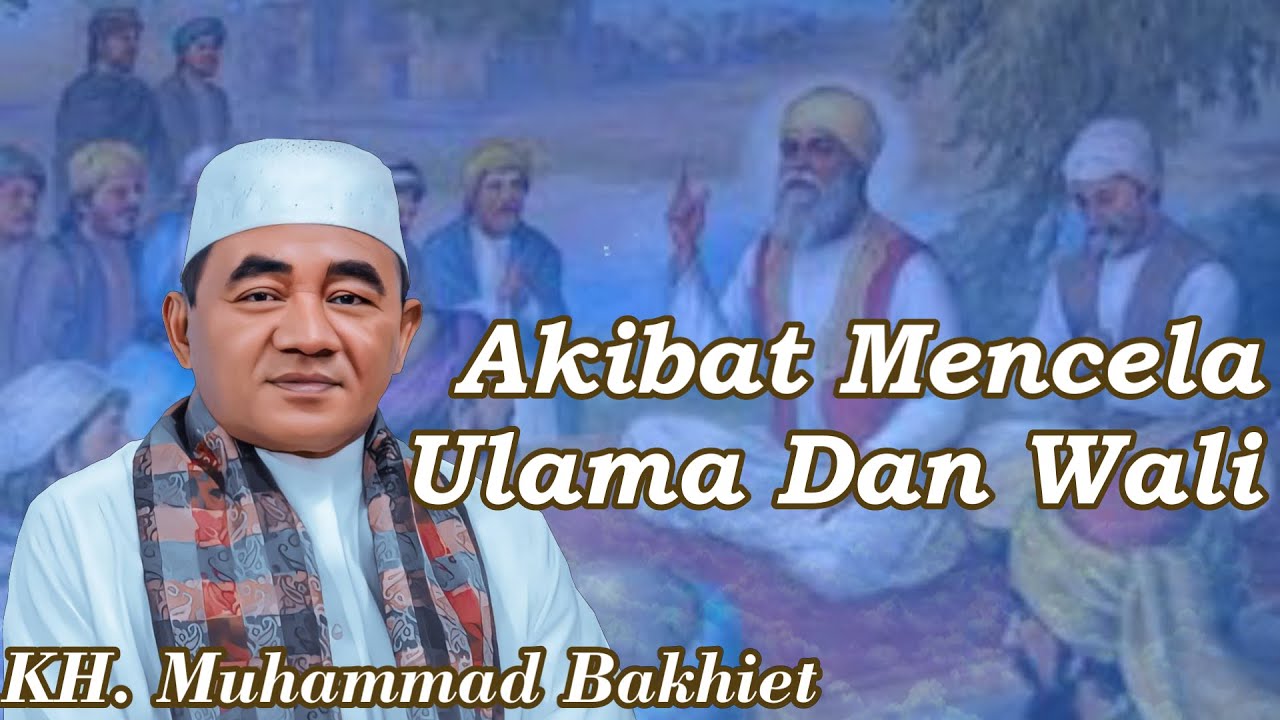 TUAN GURU BAKHIET - AKIBAT MENCELA ULAMA DAN PARA WALI