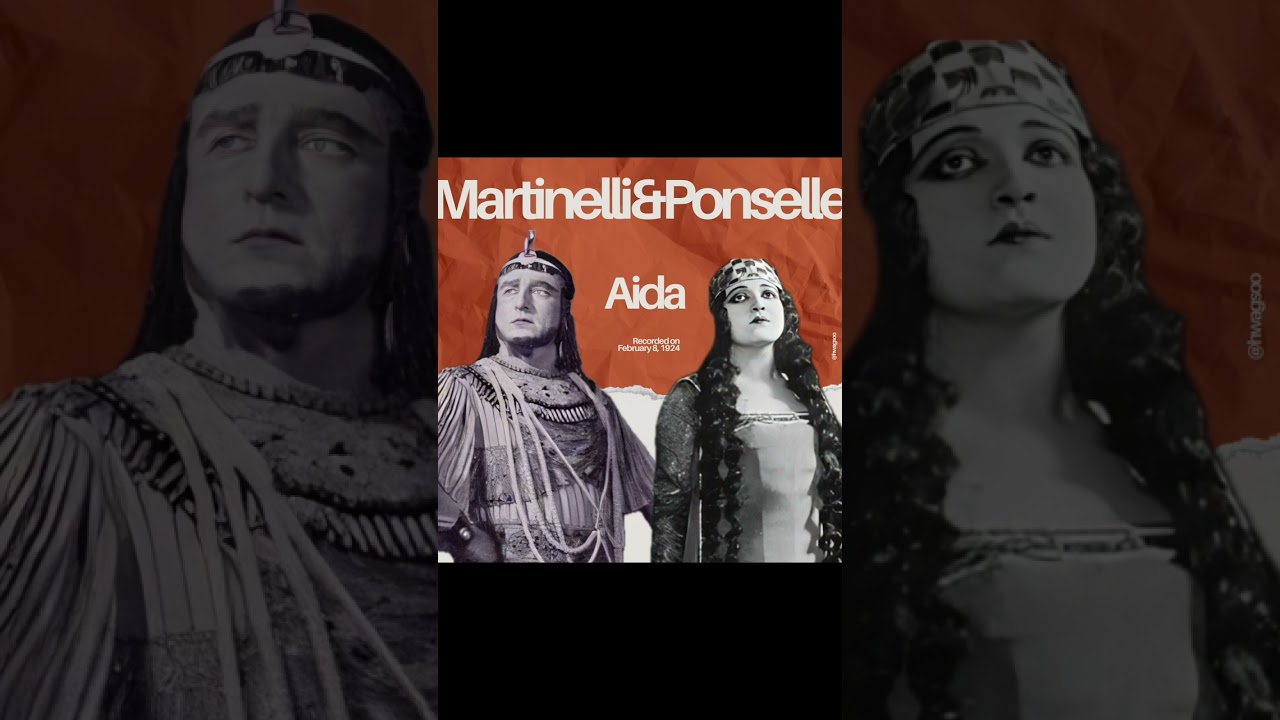 Rosa Ponselle and Giovanni Martinelli  “Aida duet”