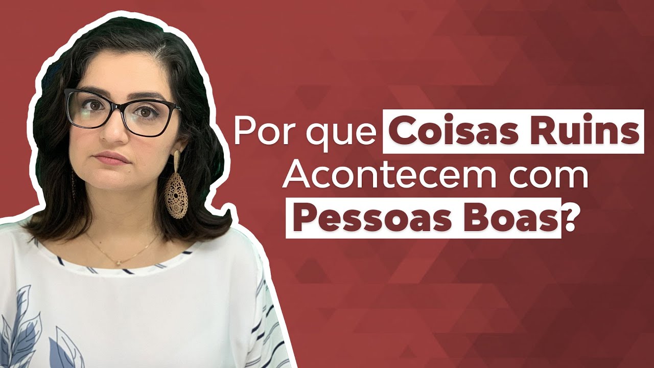 Por que Coisas Ruins Acontecem com PessoasBoas?