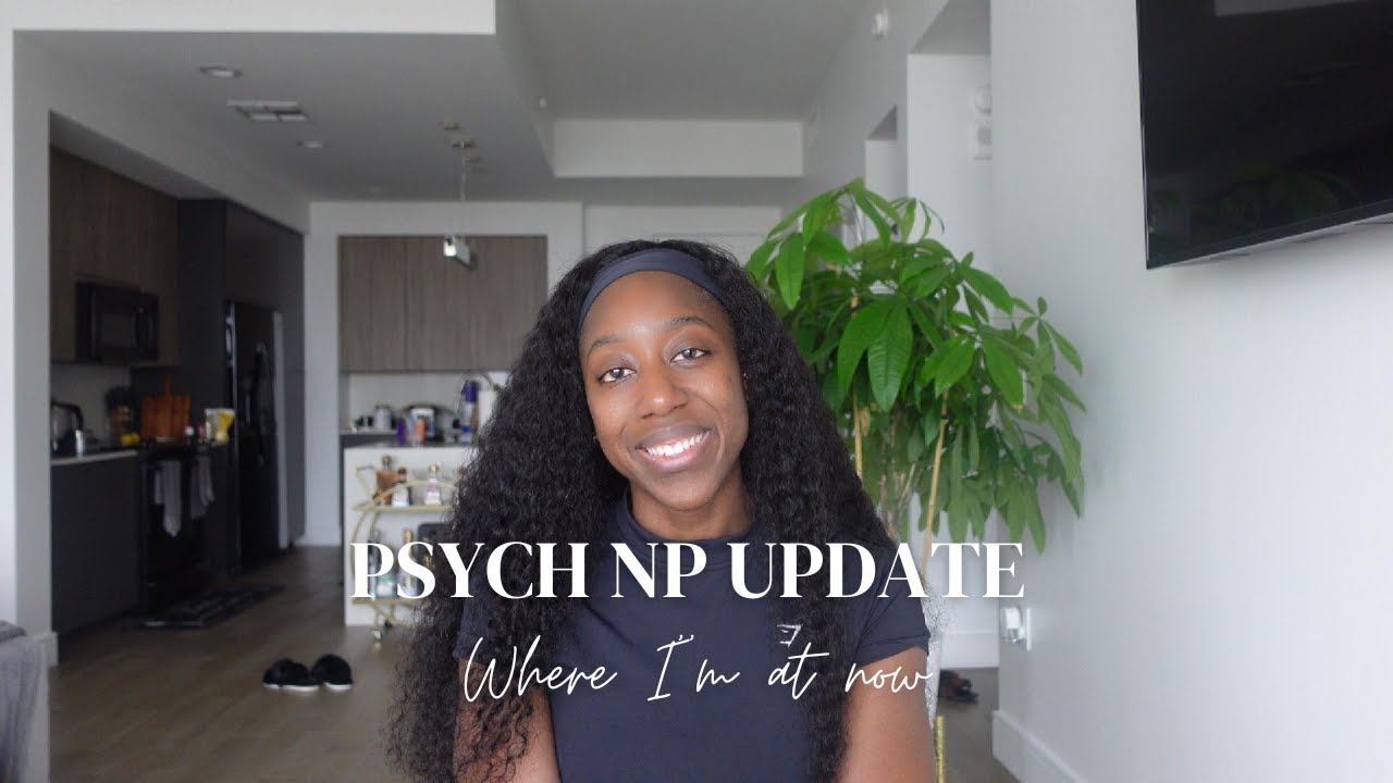 Psych NP Update: Where I’m At Now