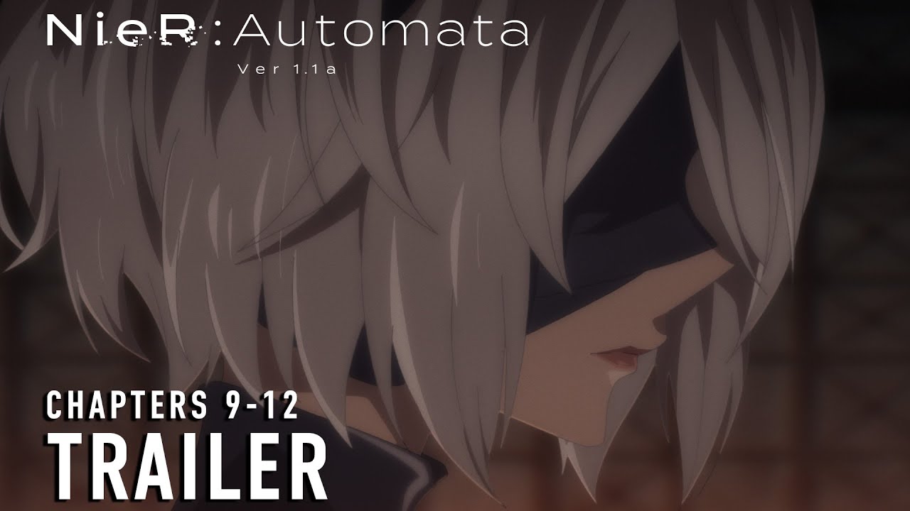 NieR:Automata Ver1.1a | Chapters 9-12 Trailer