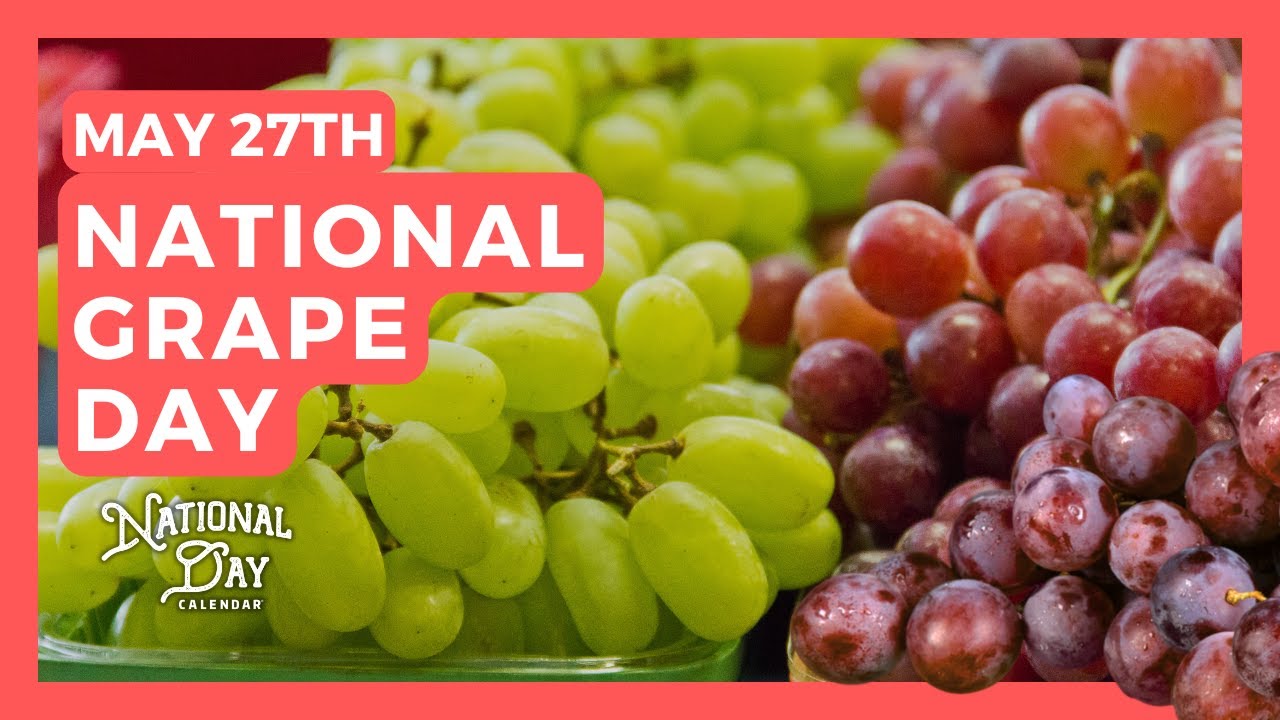 National Grape Day | May 27th - National Day Calendar