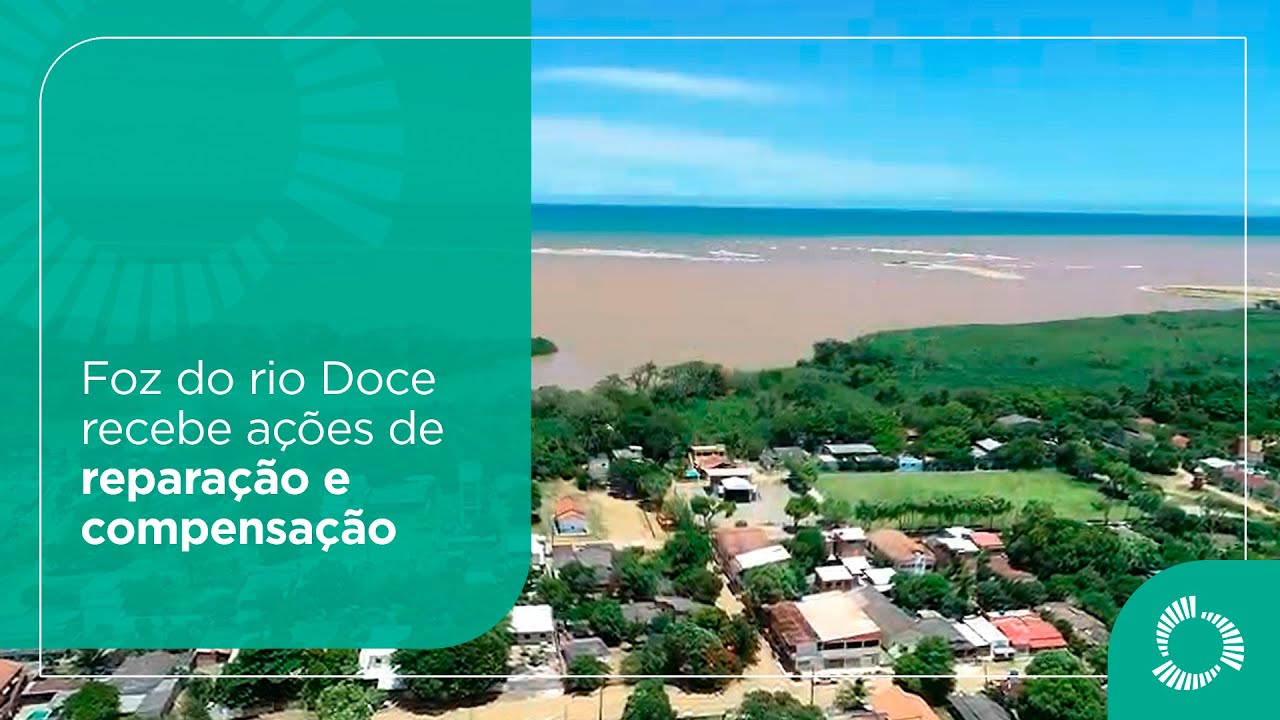 Foz do rio Doce recebe a&ccedil;&otilde;es de repara&ccedil;&atilde;o e compensa&ccedil;&atilde;o