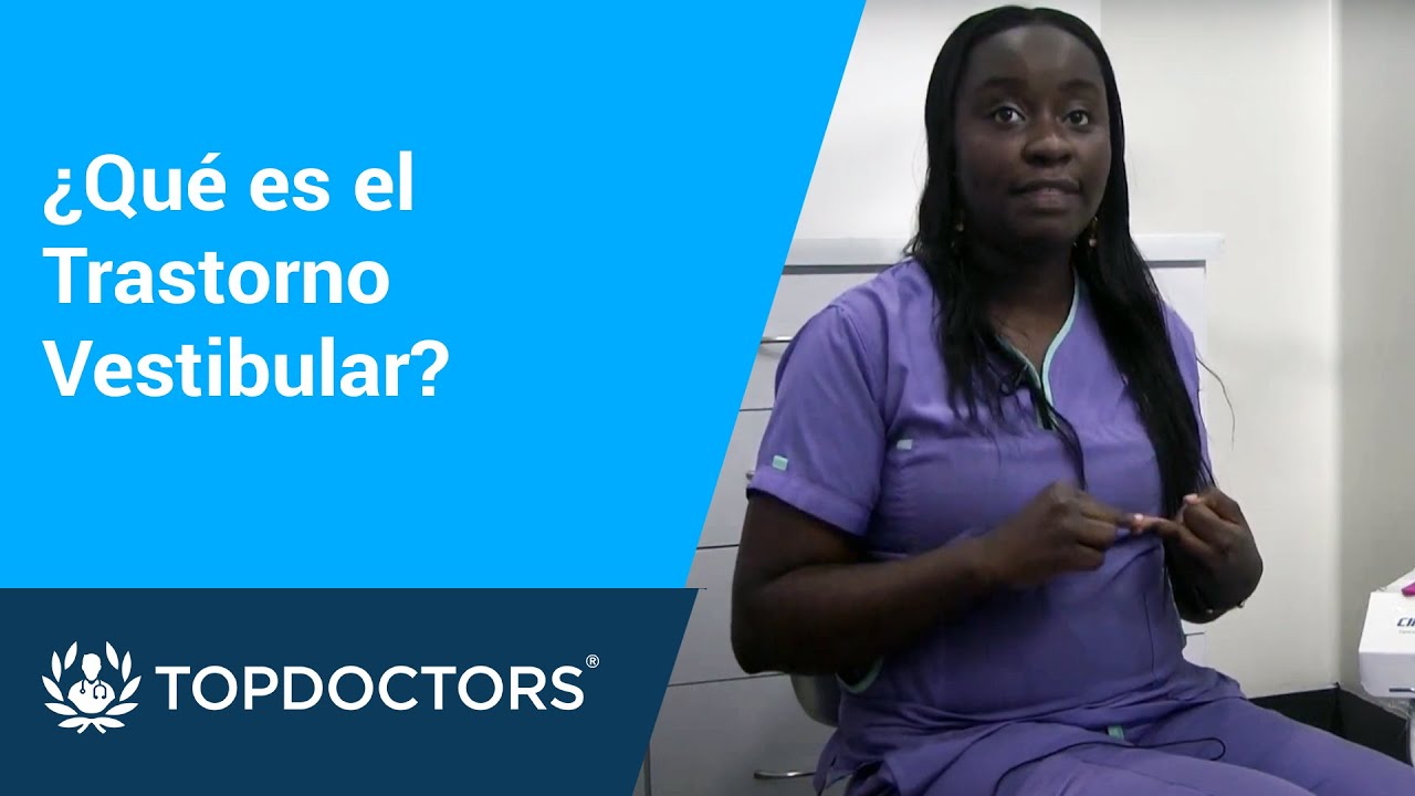 &iquest;Qu&eacute; es el Trastorno Vestibular?