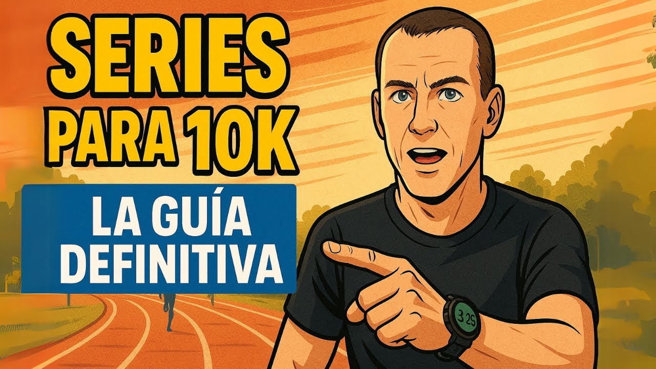 SERIES PARA 10k. La guía definitiva