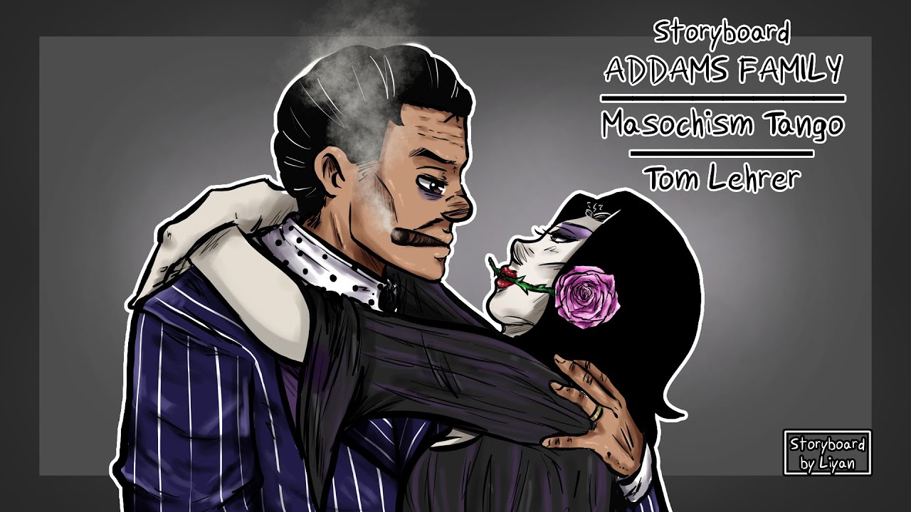 [ADDAMS FAMILY STORYBOARD] Tom Lehrer - Masochism Tango