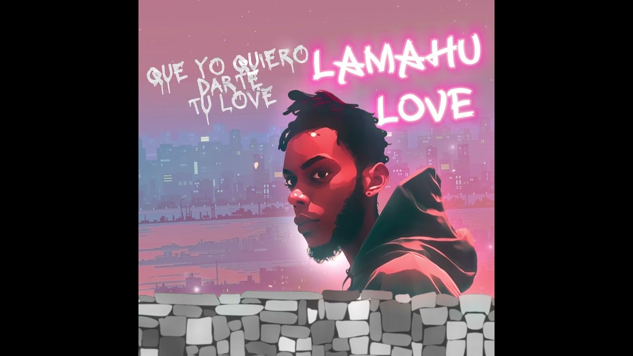 Lamahu - Love ❤ ( Ayra Starr - Rush Spanish Version)