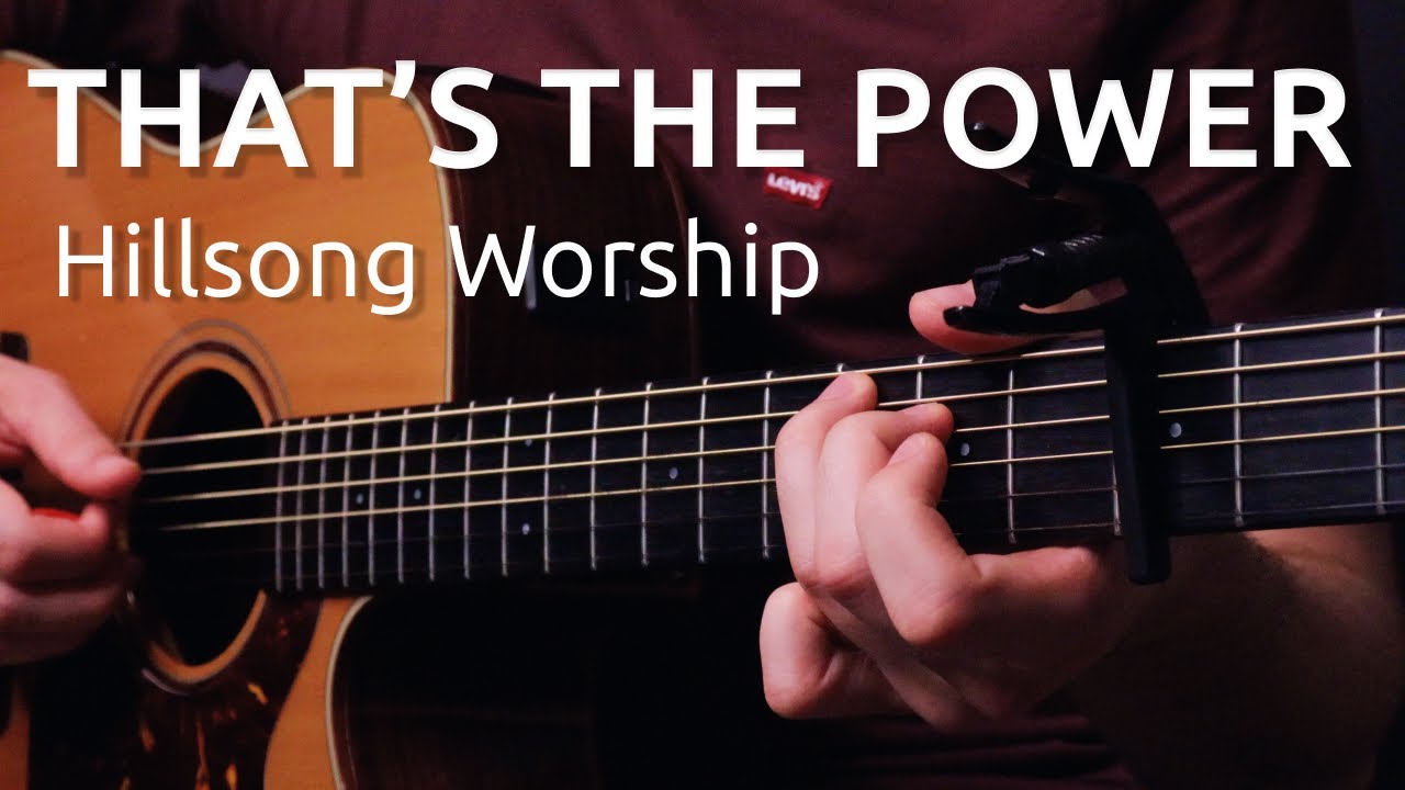 That's The Power - Hillsong Worship | Guitar Playthrough