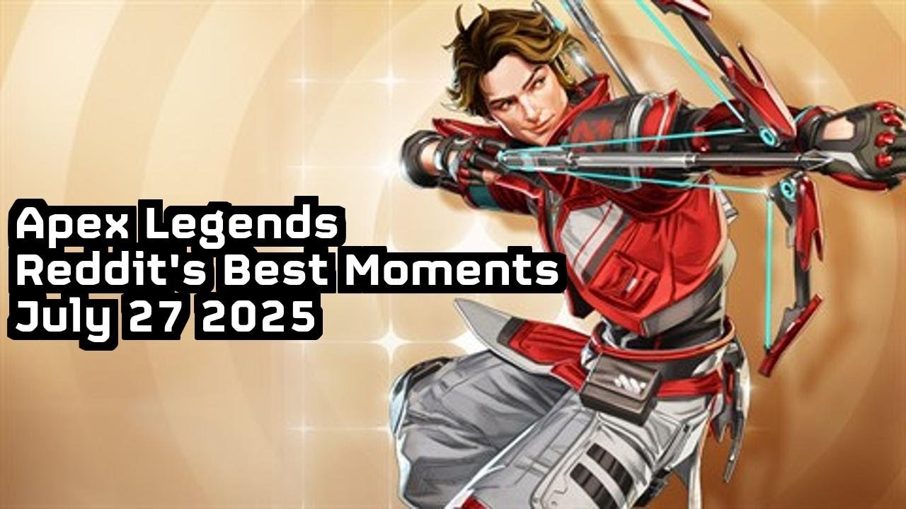Apex Legends: Best Reddit Highlights of the Week -- 7/27/25