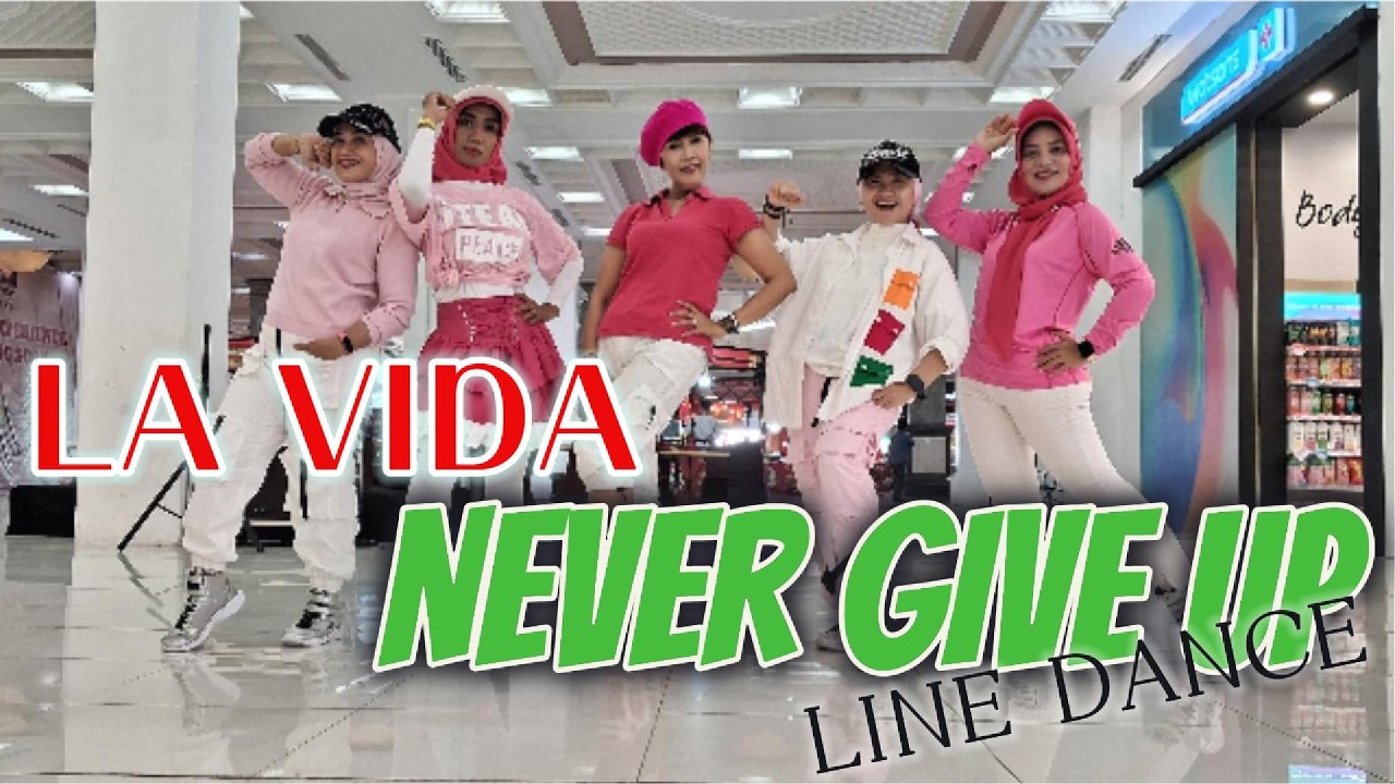 NEVER GIVE UP | Line Dance | Demo : LA VIDA | Choreo: Kartika Dewiana (INA) | High Improver | Feb'26