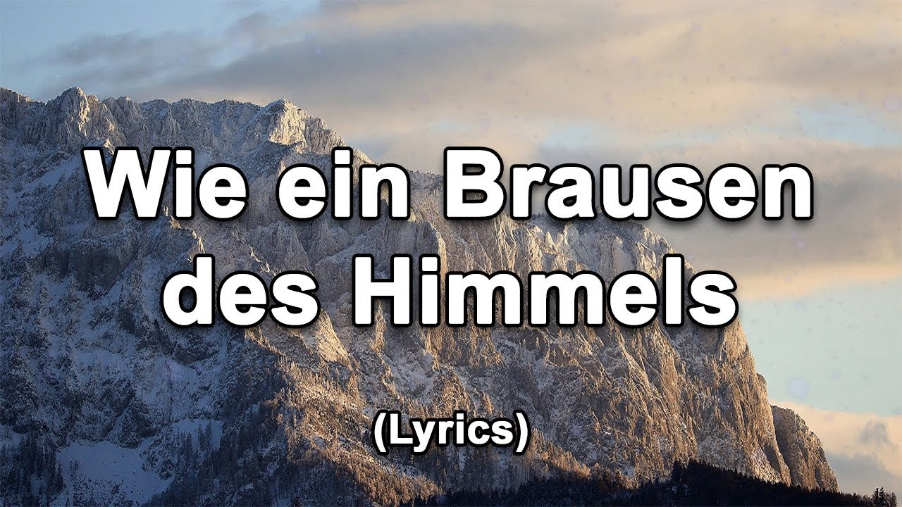 Wie ein Brausen des Himmels - Text/Lyrics