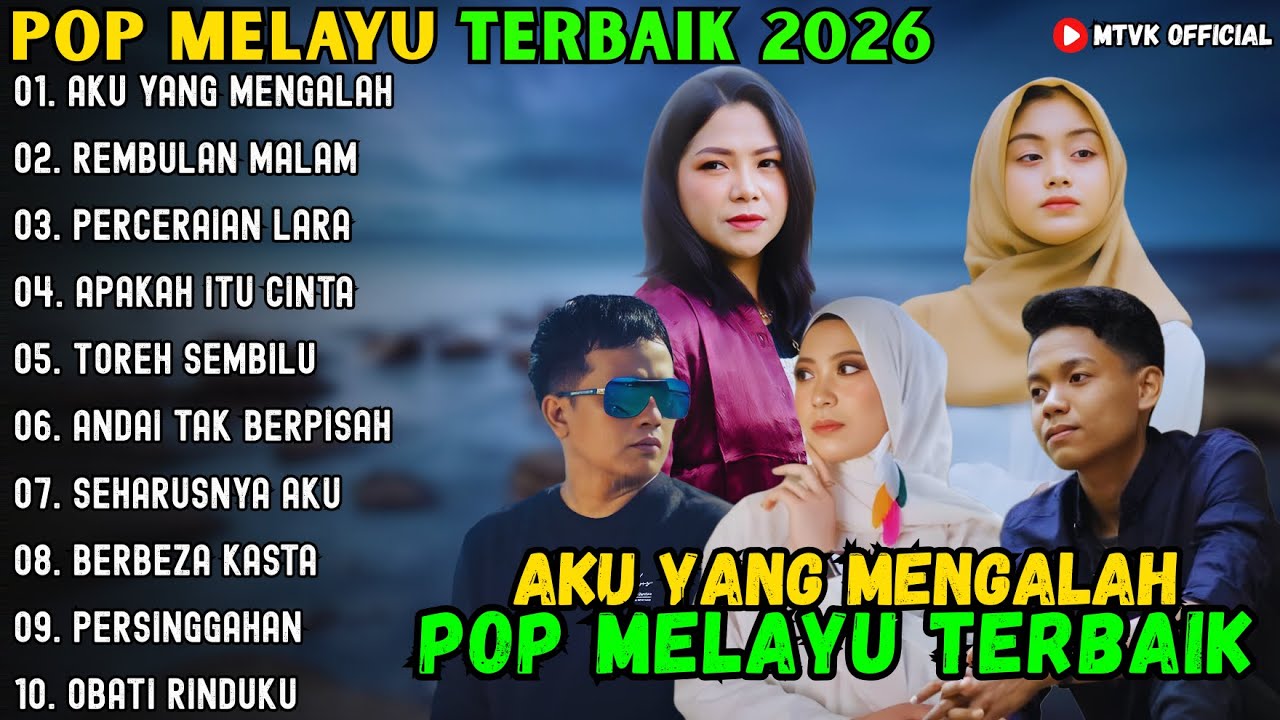 AKU YANG MENGALAH - REMBULAN MALAM - PERCERAIN LARA ~ POP MELAYU TERBAIK 2026