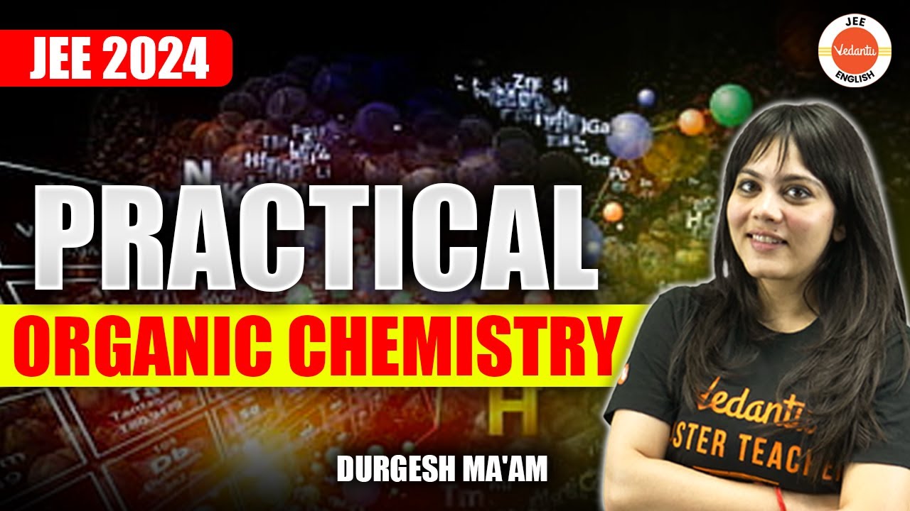 Practical Organic Chemistry | JEE Chemistry | Durgesh Ma'am