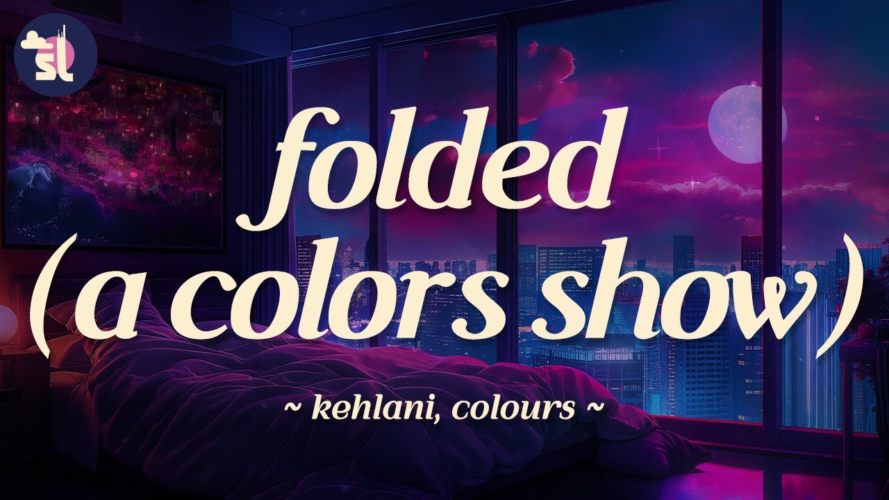 Kehlani, COLORS - Folded - A COLORS SHOW | Lyrics