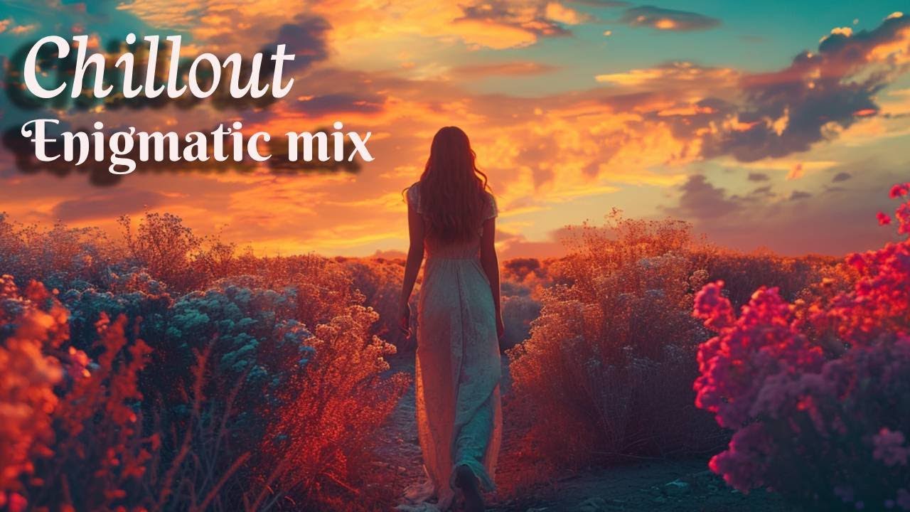Enigmatic music mix ☆ Beautiful Chill out ☆ Best Music Relax