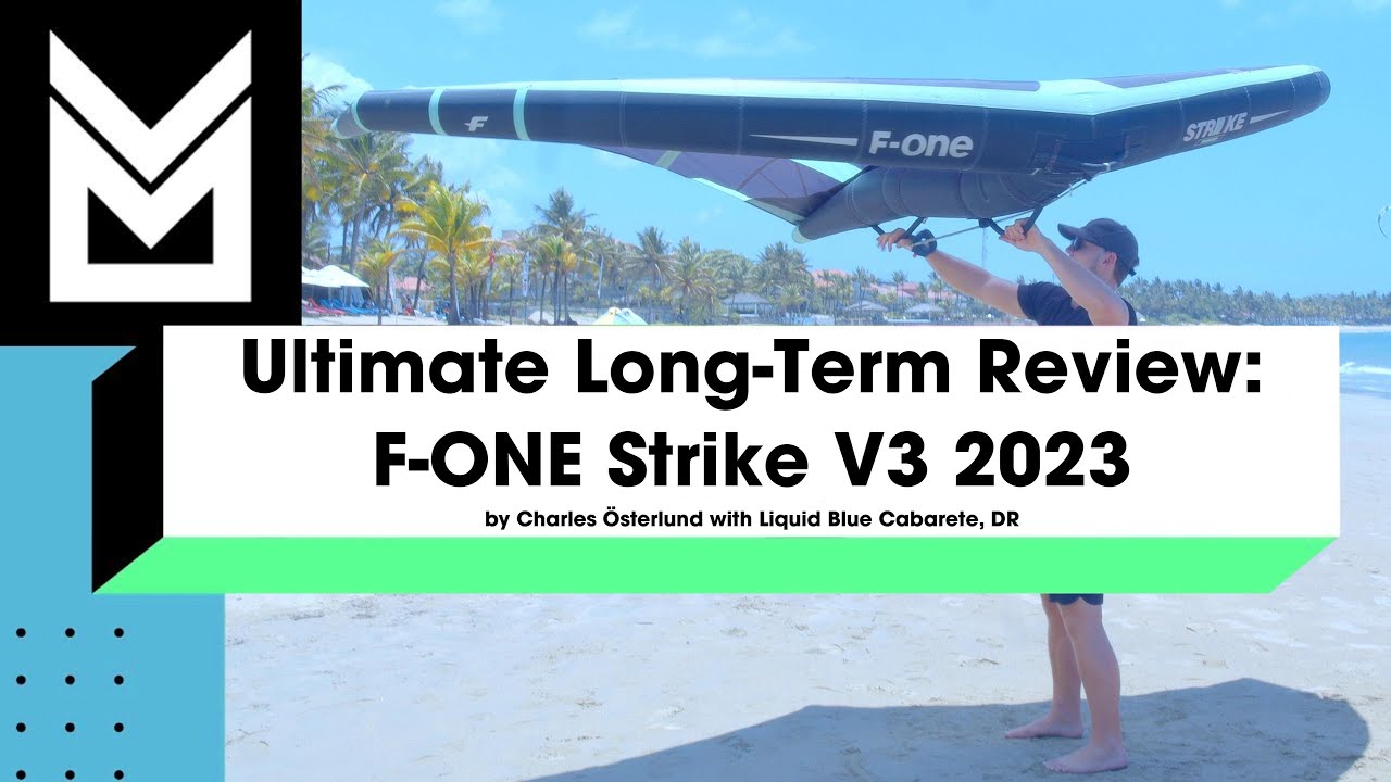 Подробный долгосрочный обзор: F-ONE Strike V3 2023 от Чарльза Остерлунда и Liquid Blue, Кабарете,...