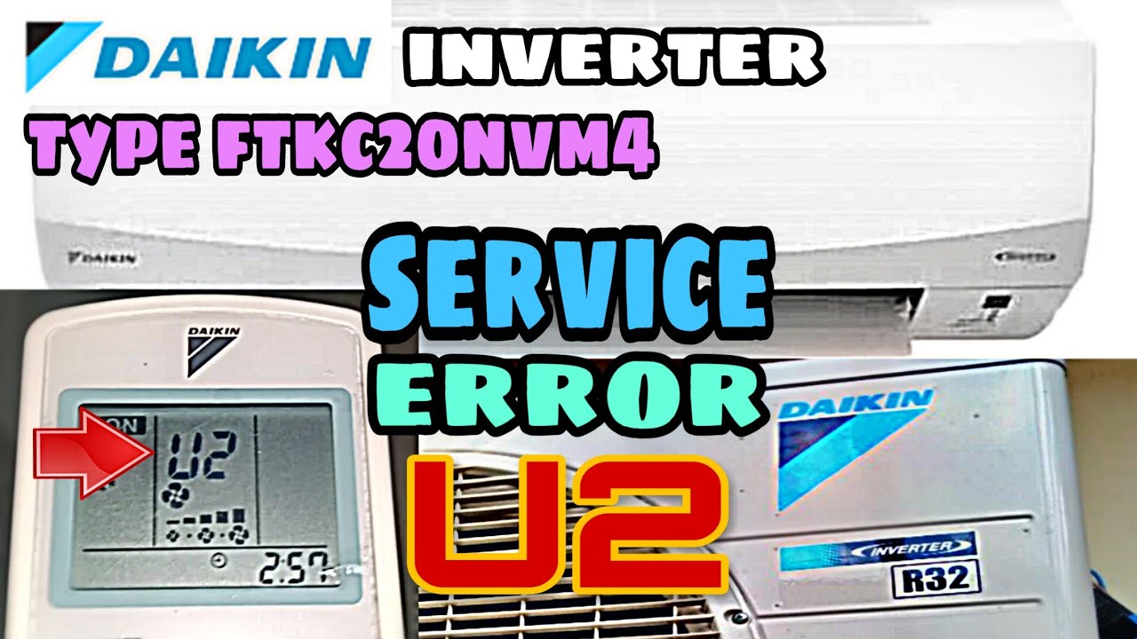 SERVICE ERROR U2 AC DAIKIN INVERTER TYPE FTKC20NVM4