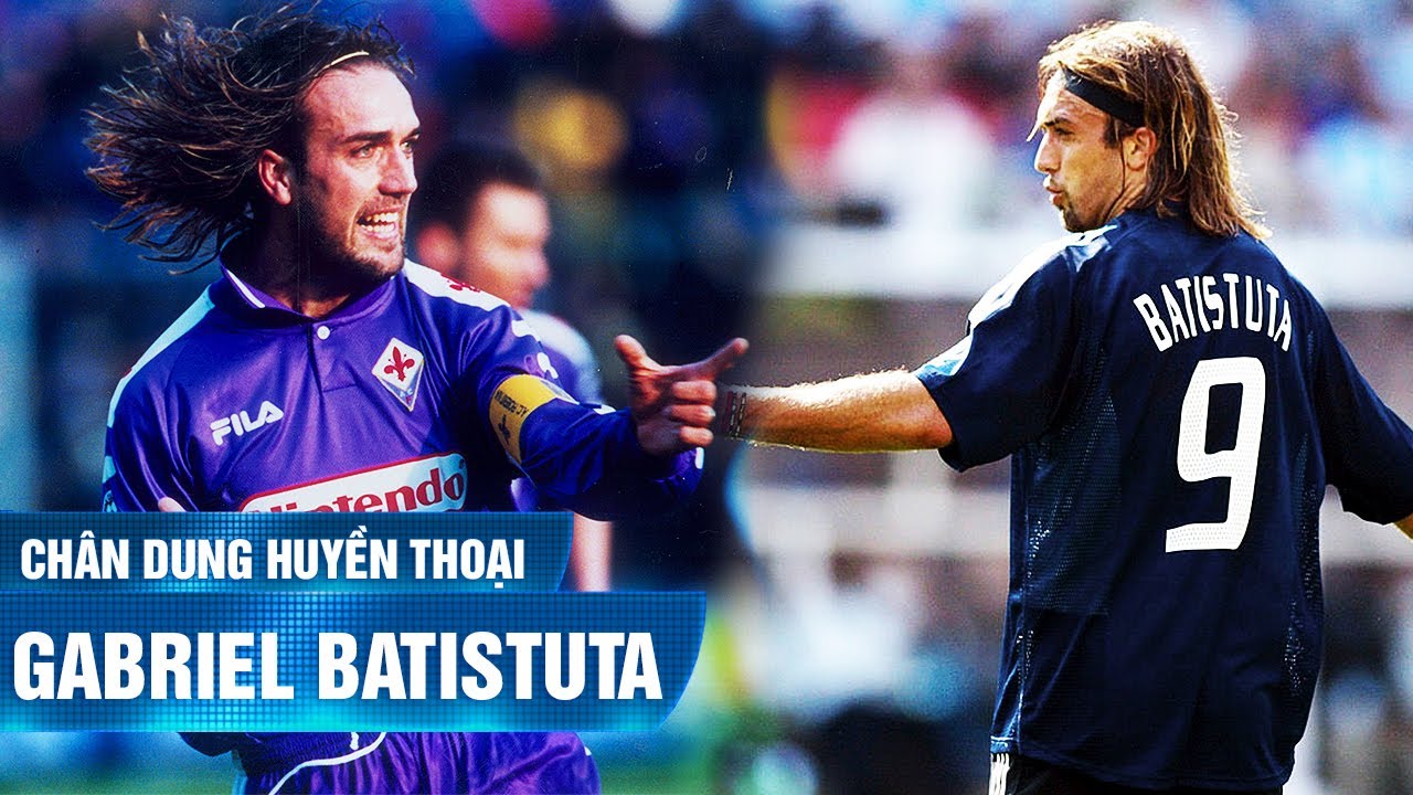 CHÂN DUNG HUYỀN THOẠI | GABRIEL BATISTUTA