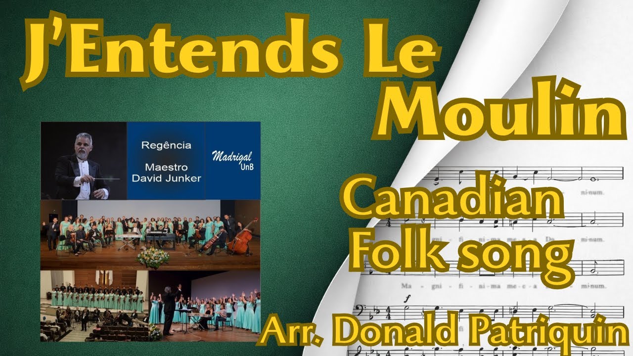 (SCORE) J'Entends Le Moulin | Donald Patriquin | Madrigal UnB | SATB