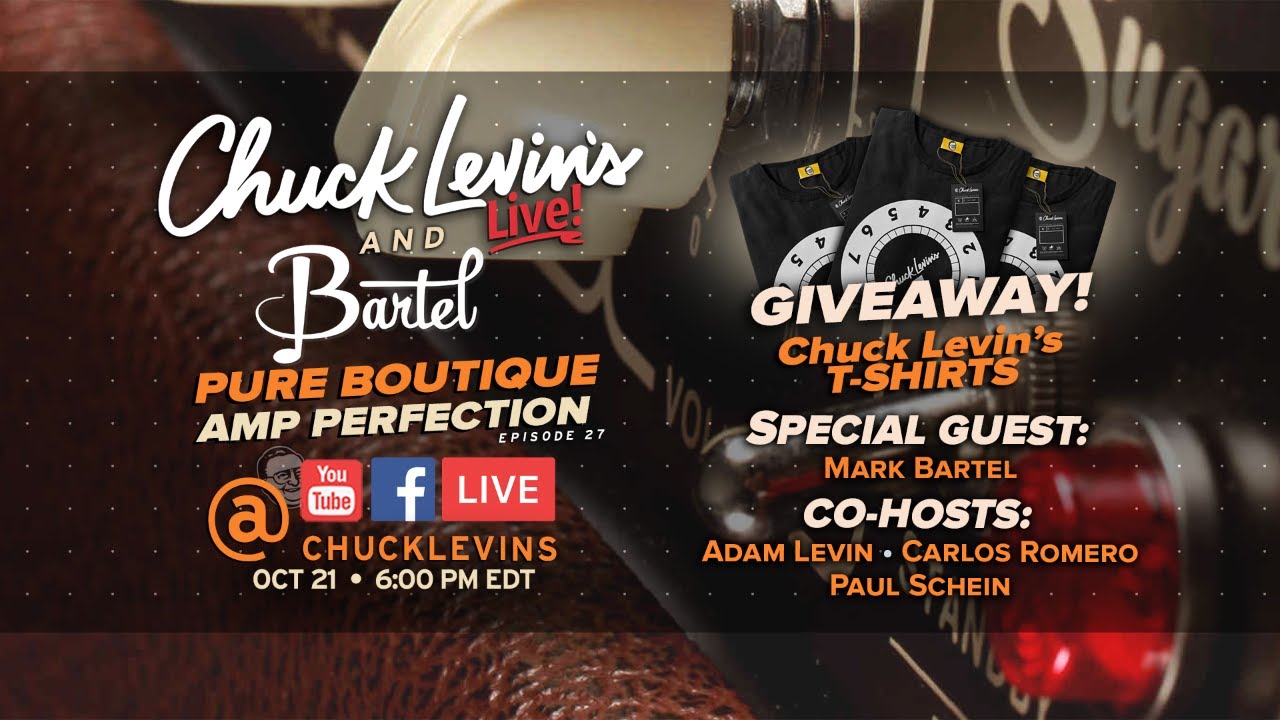 Bartel Amplifiers - Pure Boutique Amp Perfection | Chuck Levin's Live! - Ep. 27