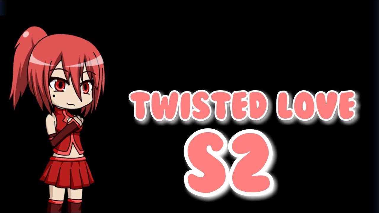 Twisted love S2 E3 -gacha studio