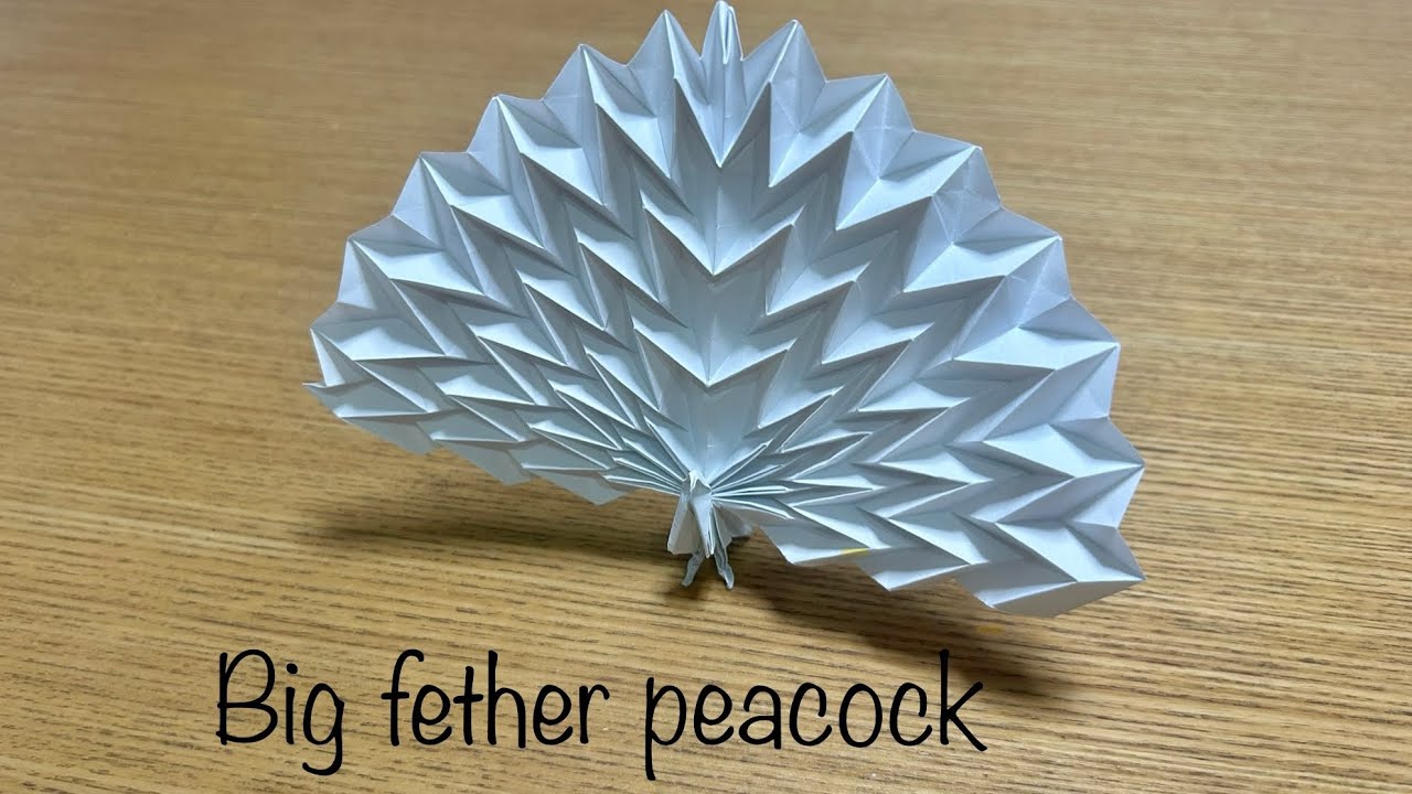 折り紙　孔雀　Big feather peacock