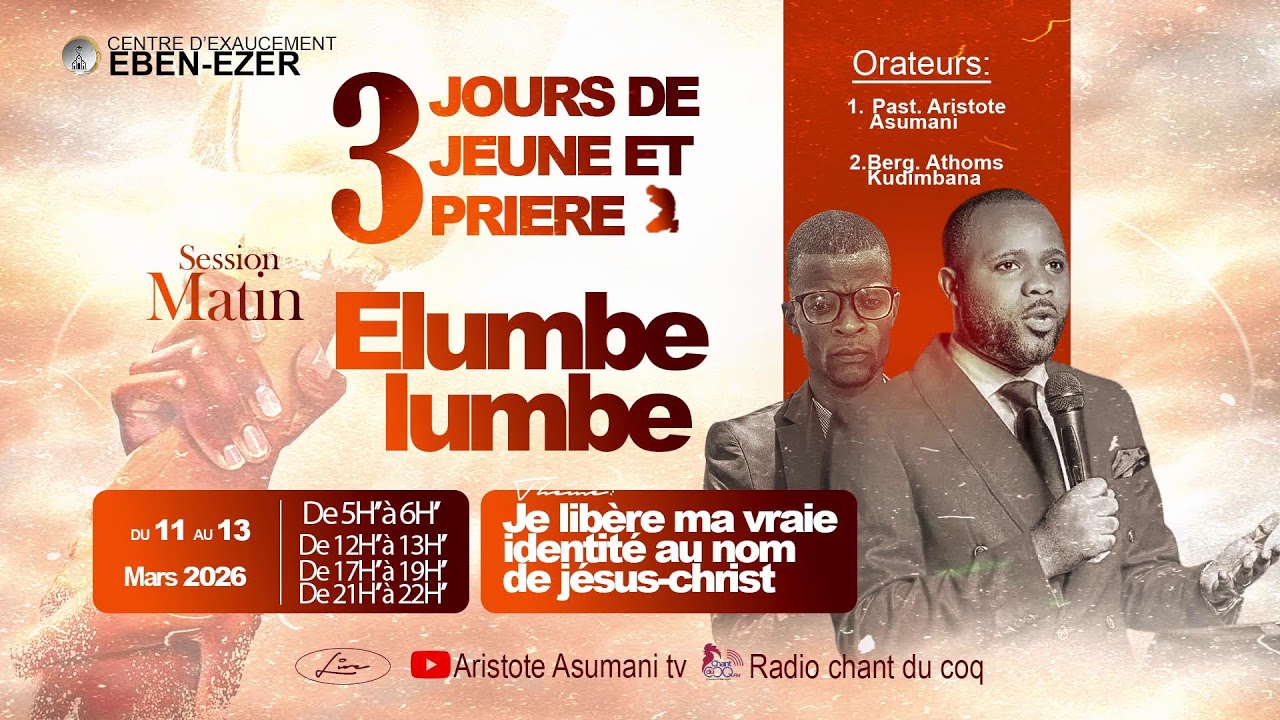 MATIN ELUMBE LUMBE 3 JOURS DE JEUNE ET PRIERE. THEME: JE LIBERE MA VRAIE IDENTITE AU NOM DE JESUS-CH