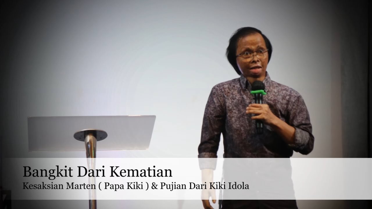 Bangkit Dari Kematian - Kesaksian Marten (Papa Kiki Idola) #kesaksian