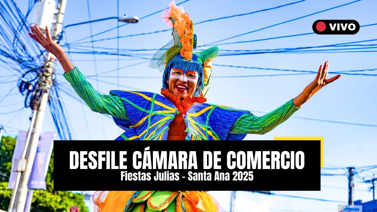 DESFILE DEL COMERCIO en las FIESTAS JULIAS 2025 de SANTA ANA - EL SALVADOR 2025