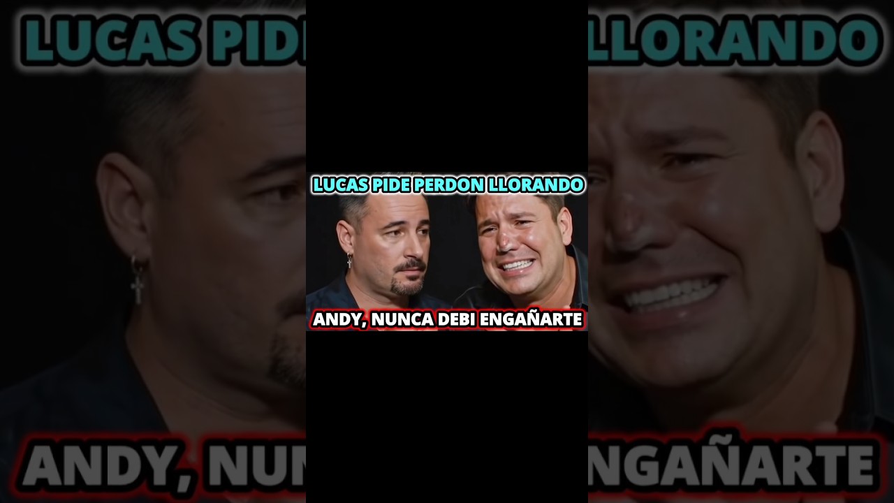 Lucas pide PERDÓN a Andy 