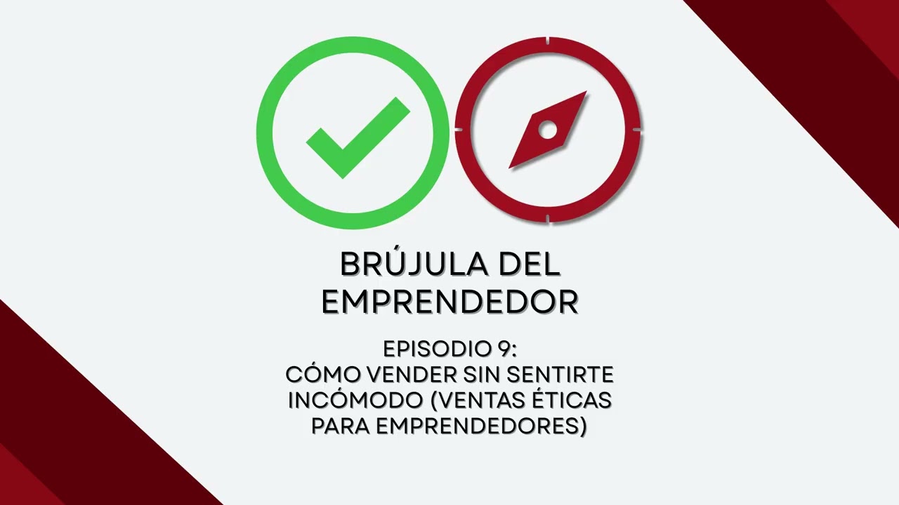 Episodio 9: C&oacute;mo vender sin sentirte inc&oacute;modo (ventas &eacute;ticas para emprendedores)
