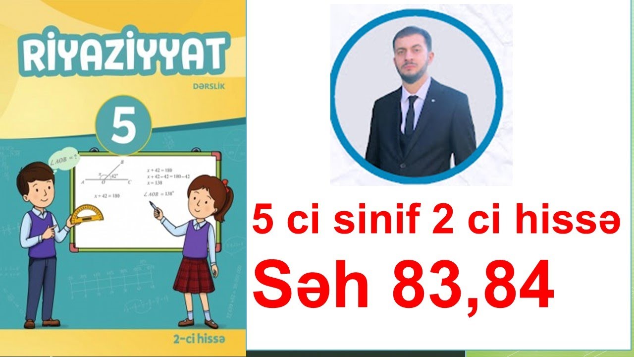 5 ci sinif Riyaziyyat 2-ci hissə səh  83, 84 Ümumiləşdirici tapşırıqlar