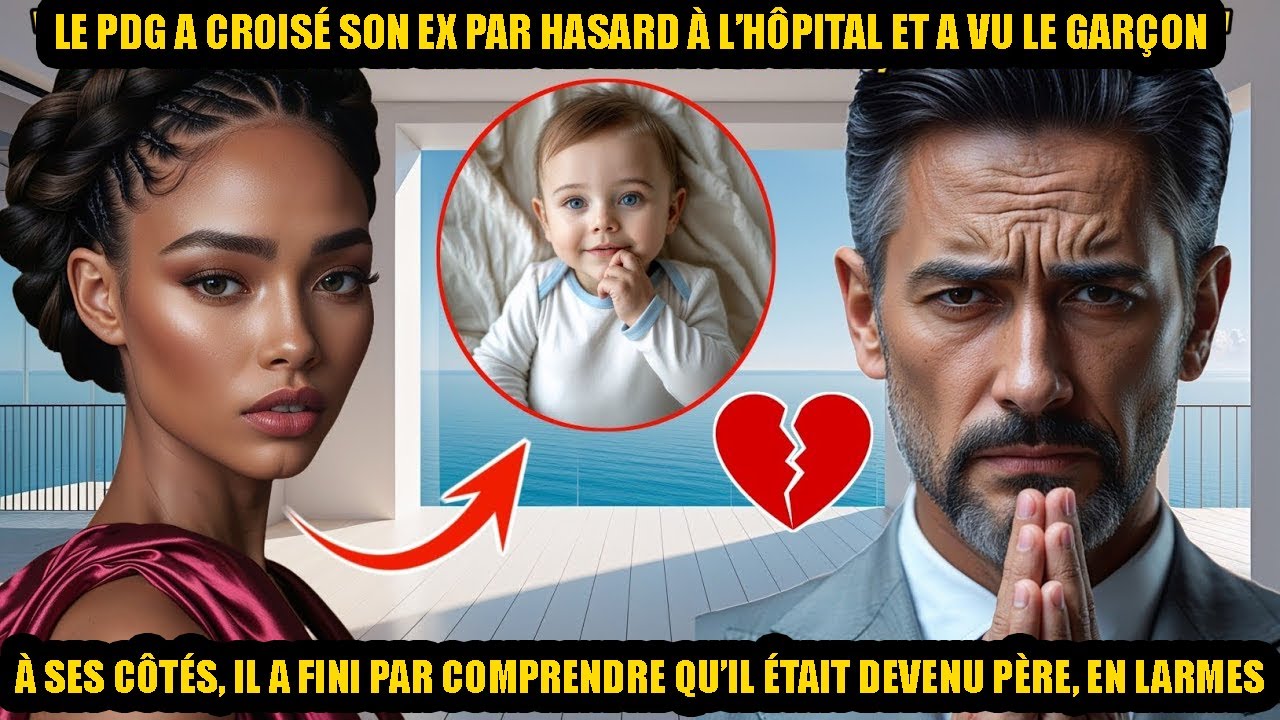 LE PDG RETROUVE SON EX PAR HASARD À L’HÔPITAL ET DÉCOUVRE QU’IL EST PÈRE CE QUI PROVOQUE DES LARMES