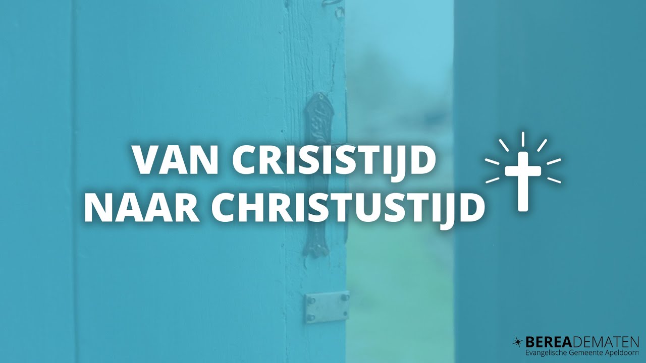 Van crisistijd naar Christustijd - Wim Grandia 21-03-2020