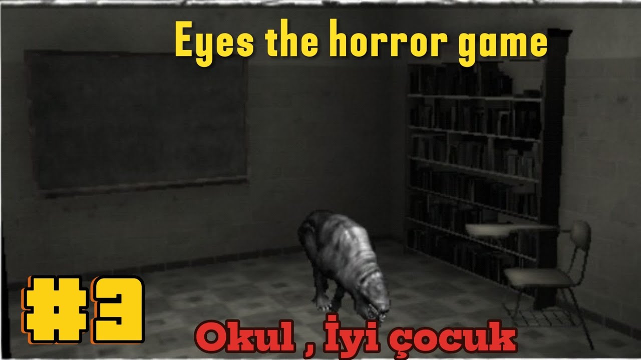 Bölüm 3 okul haritasında uslu çocuk tan kaçıyorum Eyes the horror game
