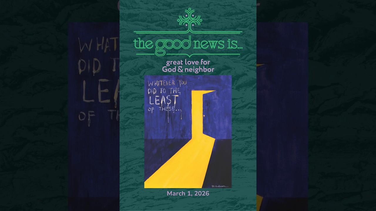 great love for God & neighbor - March 1, 2026