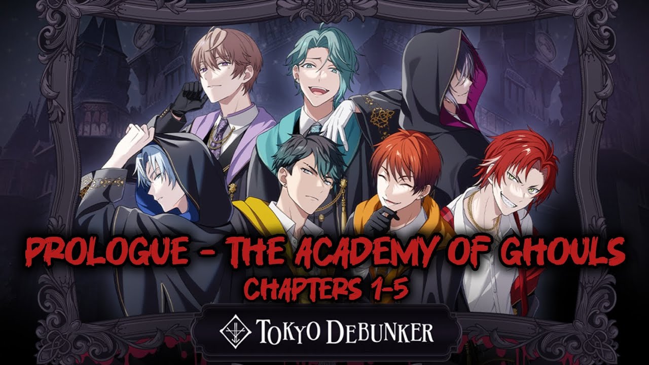 Tokyo Debunker || Main Story: Prologue - The Academy of Ghouls (Chapter 1-5)