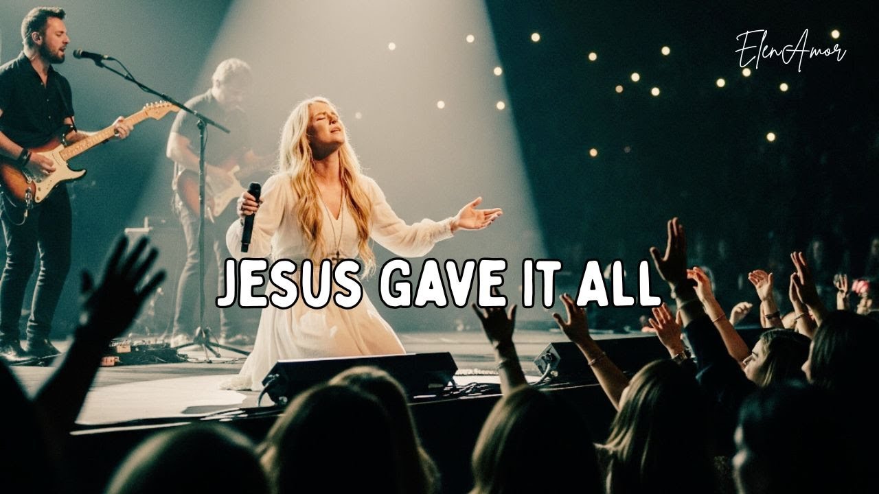 Jesus Gave It All – ElenAmor | Powerful Worship Song of Surrender