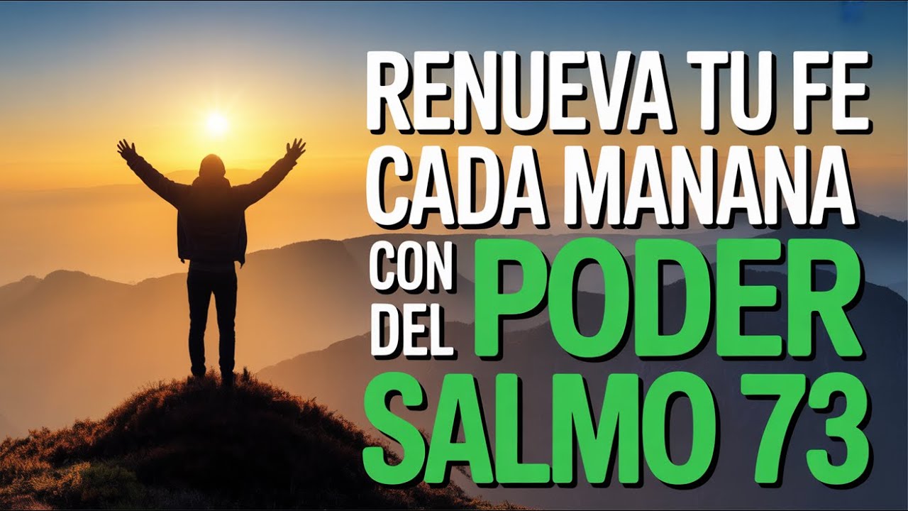 Transformadora Oración Matutina con el Salmo 73 | Milagrosa Renovación de Fe y Confianza Divina