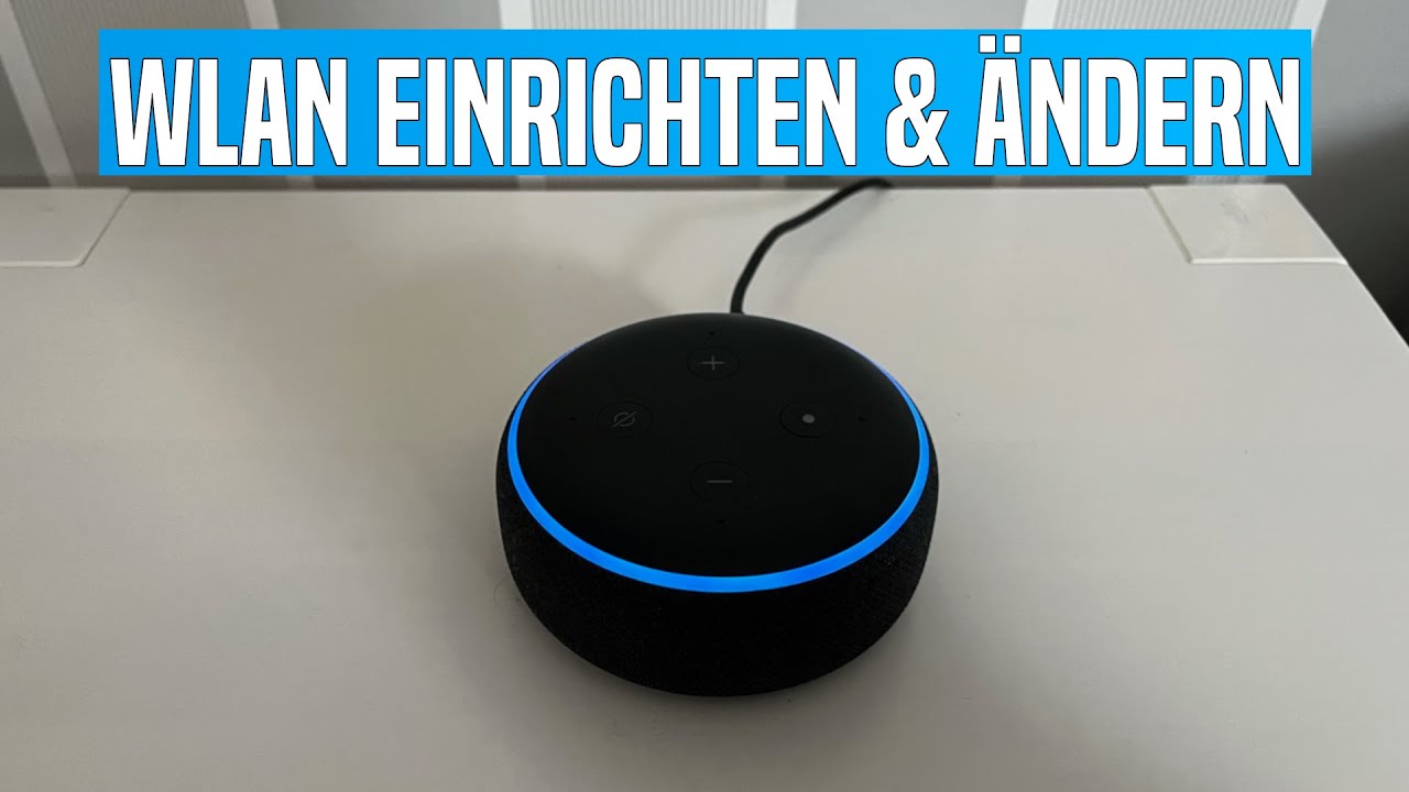 Alexa WLAN einrichten und &auml;ndern Tutorial Deutsch | Amazon Echo einrichten