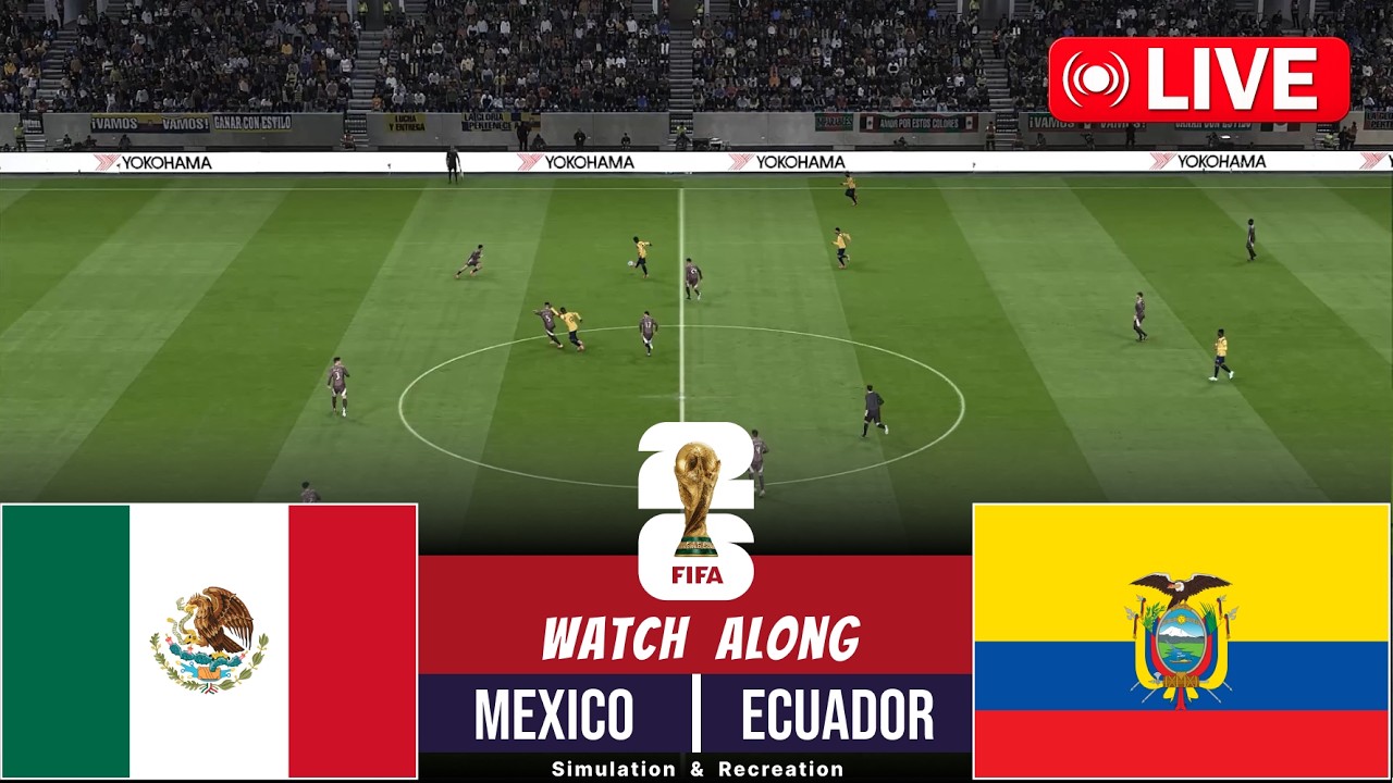 Mexico vs Ecuador | FIFA World Cup 2026 I Full Match Streaming | Video Game Simulation