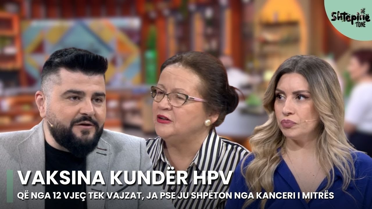 Vaksina kundër HPV, që nga 12 vjeç tek vajzat, ja pse ju shpëton nga kanceri i mitrës