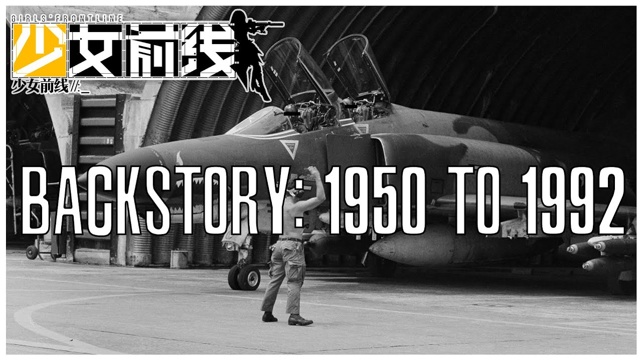 [Girls' Frontline] Backstory, 1950-1992