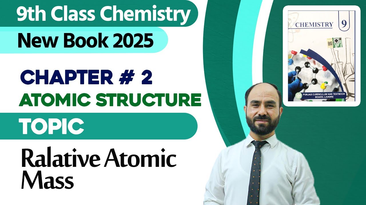 9th Class Chemistry Chapter 2 | Relative Atomic Mass | Class 9th New Book 2025