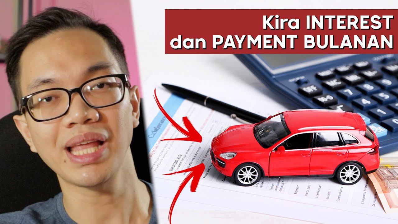 Cara kira INTEREST dan Bayaran Bulanan beli KERETA !