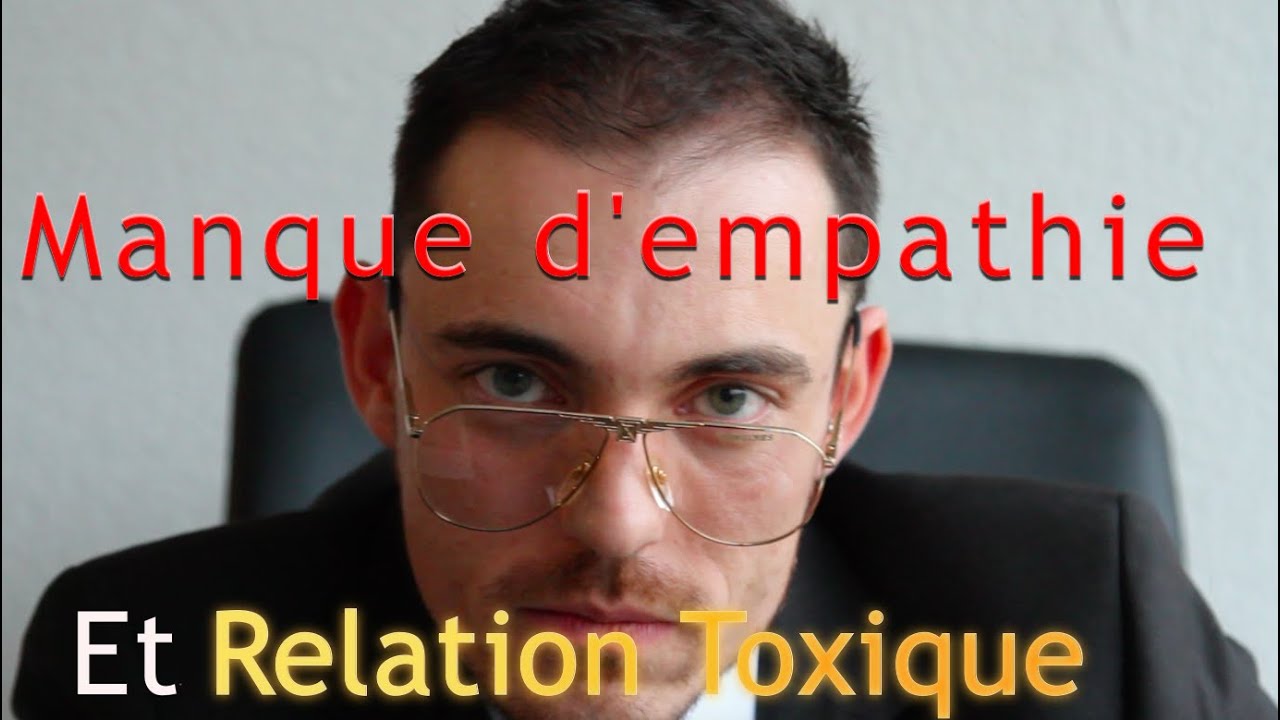 Manque d'empathie et Relation Toxique