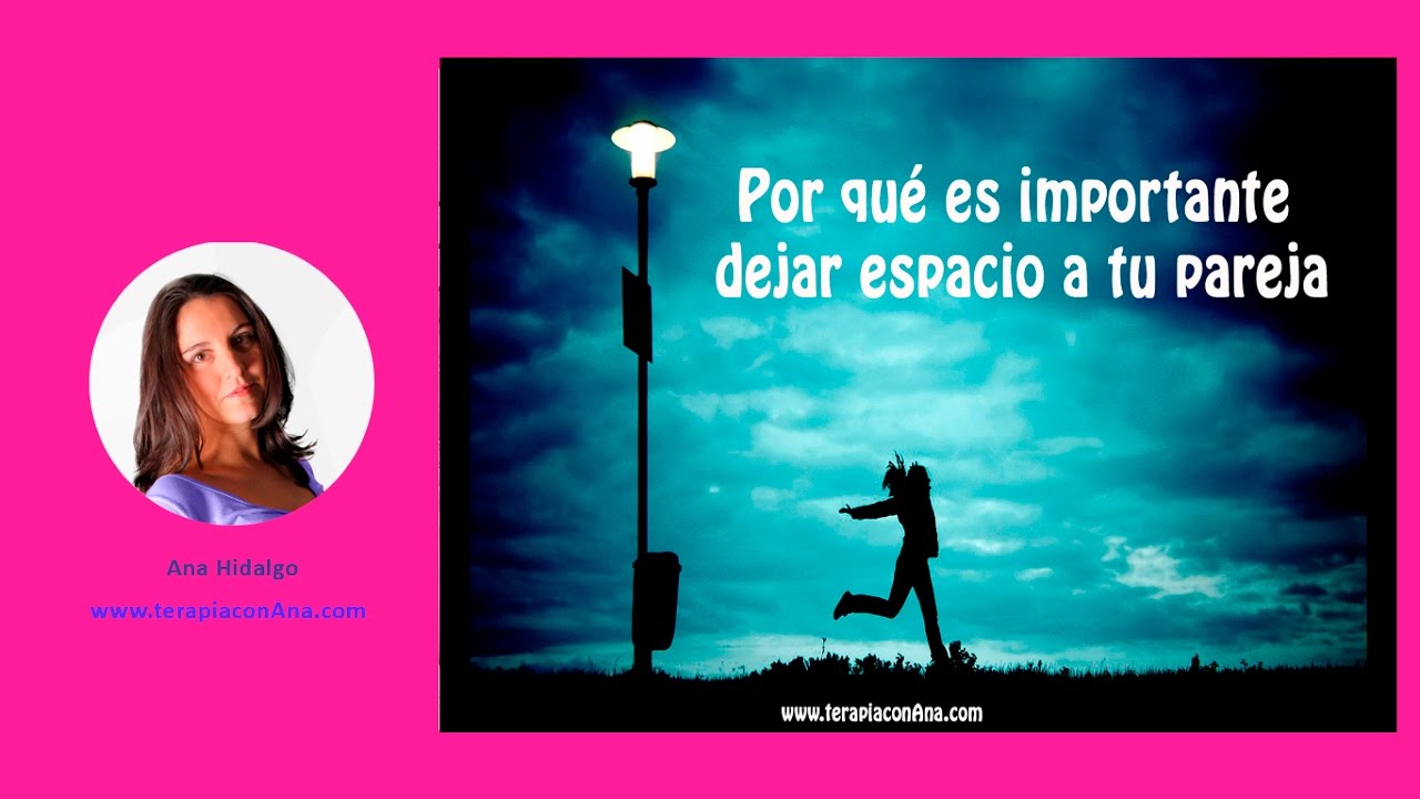 Por qué es importante dejar espacio a tu pareja