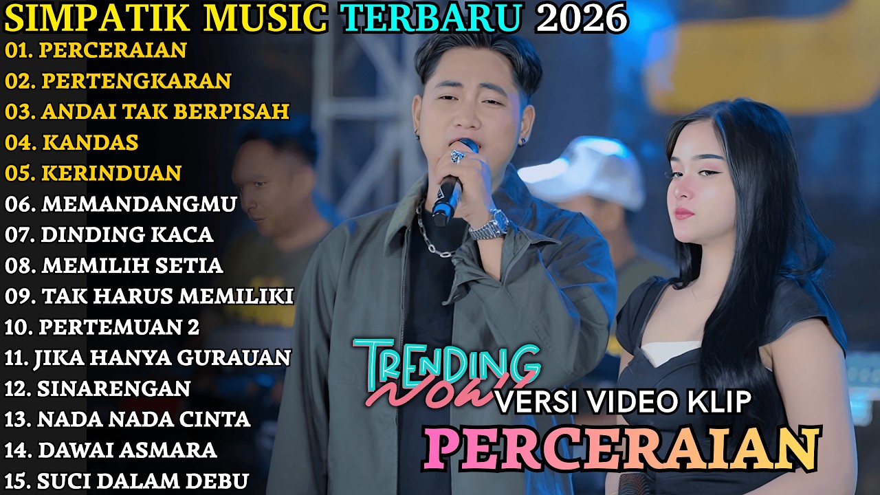 PERCERAIAN - PERTENGKARAN - KANDAS - SIMPATIK TERBARU - SIMPATIK FULL ALBUM TERBARU 2026