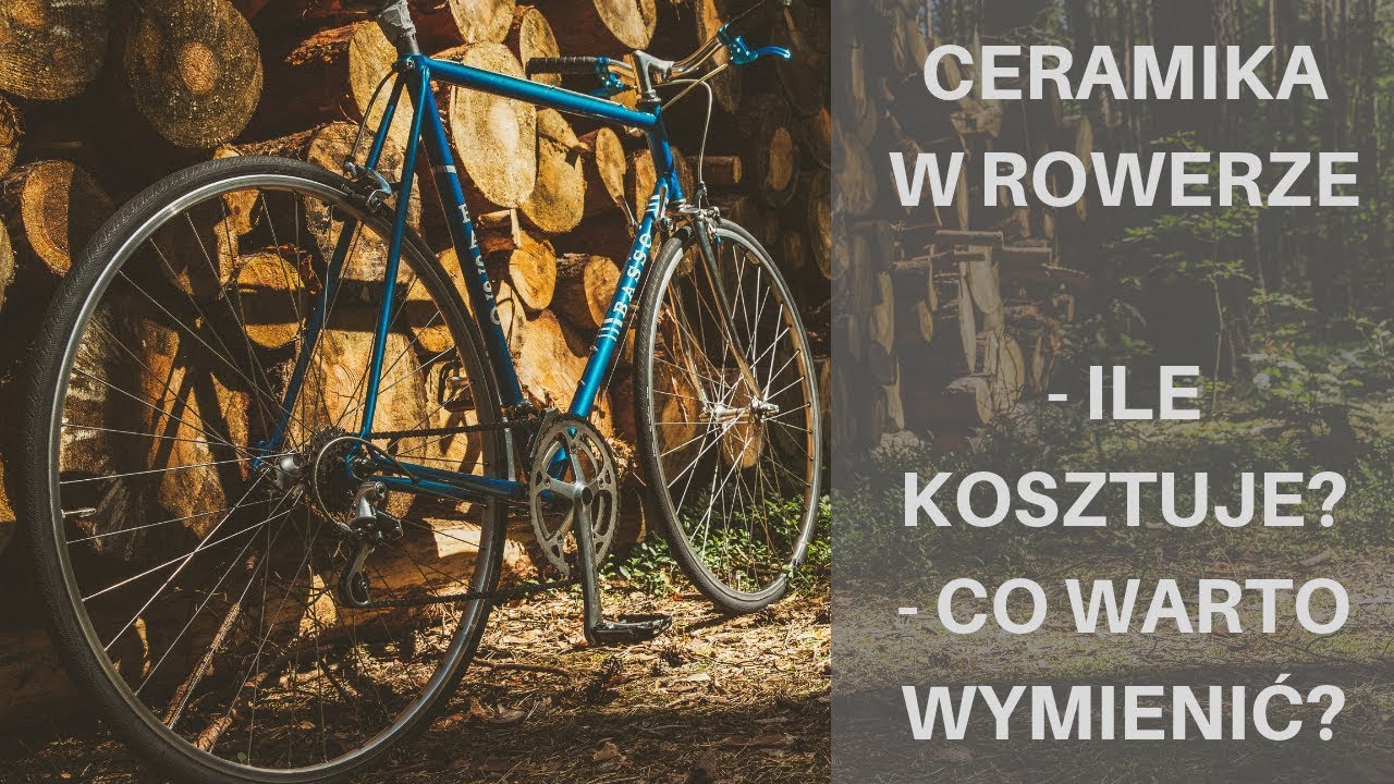 CERAMIKA W ROWERZE: ILE KOSZTUJE, CO WARTO WYMIENIĆ?